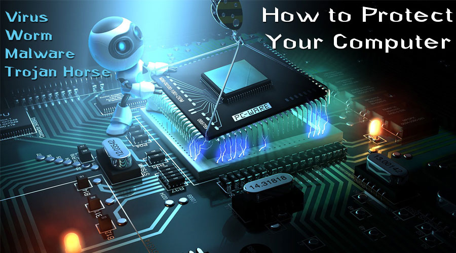 How to Protect Your Computer - Virus Trojan Horses Worm Malware